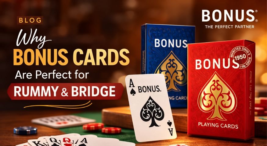 Why Bonus Cards Are Perfect for Rummy & Bridge